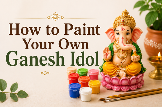 How to Paint Your Own Ganesh Idol at Home — A Simple DIY Guide